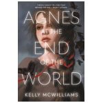 Agnes at the End of the World - Kelly Mcwilliams