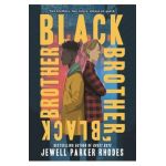 Black Brother, Black Brother - Jewell Parker Rhodes