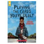 Playing the Cards You're Dealt (Scholastic Gold) - Varian Johnson