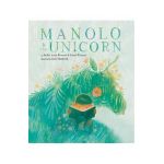 Manolo & the Unicorn - Jackie Azúa Kramer