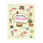 How to Draw Cute Food, Volume 3 - Angela Nguyen