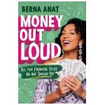Money Out Loud: All the Financial Stuff No One Taught Us - Berna Anat