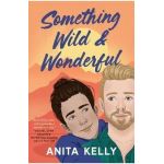 Something Wild & Wonderful - Anita Kelly