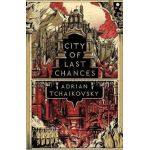 City of Last Chances - Adrian Tchaikovsky