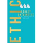 Ethic 3 - Ashley Antoinette