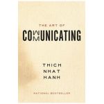 The Art of Communicating - Thich Nhat Hanh
