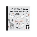All the Animals: How to Draw Books for Kids - Alli Koch