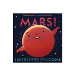 Mars! Earthlings Welcome - Stacy Mcanulty
