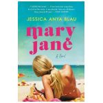 Mary Jane - Jessica Anya Blau