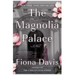 The Magnolia Palace - Fiona Davis