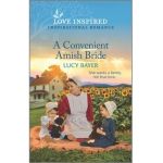 A Convenient Amish Bride: An Uplifting Inspirational Romance - Lucy Bayer