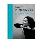Amy Winehouse: In Her Words - Amy Winehouse