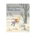 Brave Irene: A Picture Book - William Steig