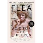 Acid for the Children: A Memoir - Flea