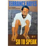 So to Speak - Terrance Hayes