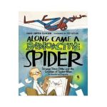 Along Came a Radioactive Spider: Strange Steve Ditko and the Creation of Spider-Man - Annie Hunter Eriksen