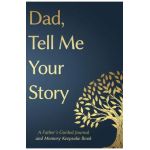 Fathers Day Gifts: Dad, Tell Me Your Story: A Father's Guided Journal and Memory Keepsake Book - Victor Press