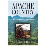 Apache Country: A Cambodian Odyssey - Cw5 Craig J. Houser
