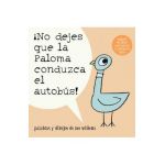 &#65533;no Dejes Que La Paloma Conduzca El Autobus! = Do Not Let the Pigeon Drive the Bus! - Mo Willems