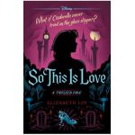 So This Is Love: A Twisted Tale - Elizabeth Lim