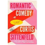 Romantic Comedy - Curtis Sittenfeld