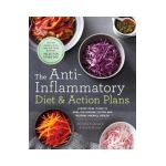 The Anti-Inflammatory Diet & Action Plans: 4-Week Meal Plans to Heal the Immune System and Restore Overall Health - Dorothy Calimeris