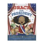 Grace for President - Kelly Dipucchio