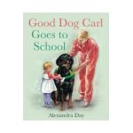 Good Dog Carl Goes to School - Alexandra Day