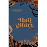 Hail Mary: Special Edition - Kandi Steiner