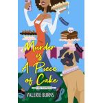 Murder Is a Piece of Cake - Valerie Burns