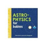 Astrophysics for Babies