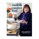 Modern Comfort Food: A Barefoot Contessa Cookbook - Ina Garten