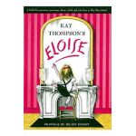 Eloise: A Book for Precocious Grown Ups - Kay Thompson