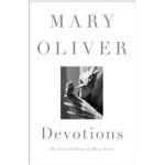 Devotions: The Selected Poems of Mary Oliver - Mary Oliver