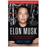 Elon Musk: Tesla, Spacex, and the Quest for a Fantastic Future - Ashlee Vance