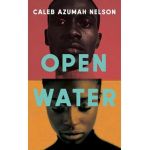 Open Water - Caleb Azumah Nelson