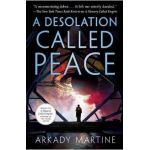 A Desolation Called Peace - Arkady Martine