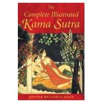 Complete Illustrated Kama Sutra - Vatsyayana Mallanaga