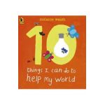 10 Things I Can Do to Help My World - Melanie Walsh