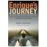 Enrique's Journey: The True Story of a Boy Determined to Reunite with His Mother - Sonia Nazario
