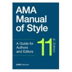 AMA Manual of Style, 11th Edition - The Jama Network Editors