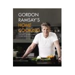 Gordon Ramsay's Home Cooking: Everything You Need to Know to Make Fabulous Food - Gordon Ramsay