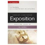 Exalting Jesus in 1 & 2 Kings - Tony Merida