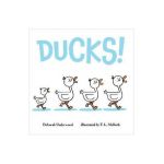 Ducks! - Deborah Underwood