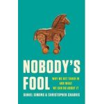 Nobody's Fool: Why We Get Taken in and What We Can Do about It - Daniel Simons