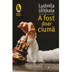 A fost doar ciuma | Ludmila Ulitkaia