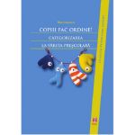 Copiii fac ordine! | Ionescu Thea