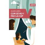 Cum sa nu-i faci la cap | Oliver James