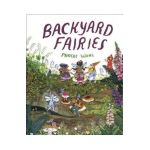 Backyard Fairies - Phoebe Wahl