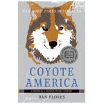 Coyote America: A Natural and Supernatural History - Dan Flores